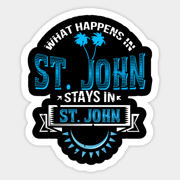 Funny Saying St. John Caribbean US Virgin Island Sticker by TexasTeez